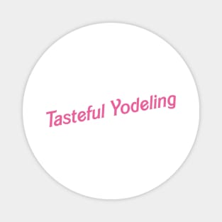 Tasteful Yodeling Magnet